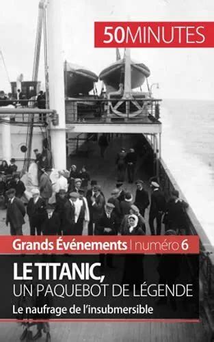 Le Titanic Un Paquebot De L Gende Le Naufrage De L Insubmers Picclick