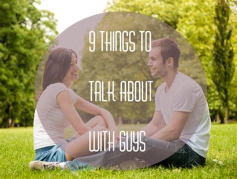 9 Things To Talk About With A Guy You Like To Understand Him Slism