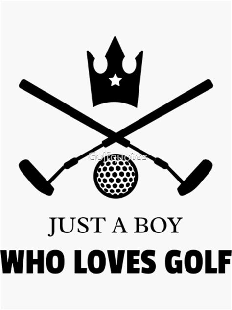 Just A Boy Who Loves Golffunny Golf Quotes For Golf Lovers2022 Memes