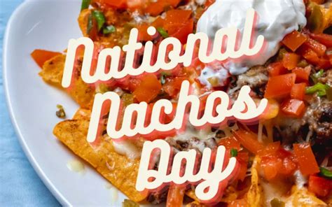 National Nachos Day 2023 When Where And Why It Is Celebrated