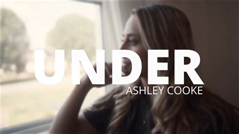 Ashley Cooke Under Official Lyric Video Youtube Music