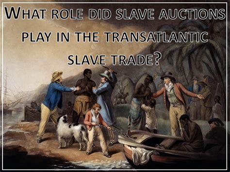 slave auctions and the transatlantic slave trade teaching resources