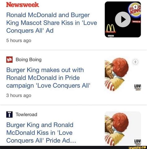 Newsweek Ronald Mcdonald And Burger King Mascot Share Kiss In Love Conquers All Ad 5 Hours Ago