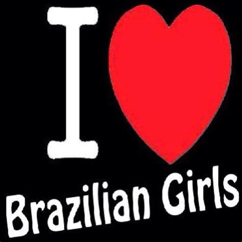 I Love Brazilian Girls Home