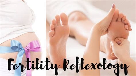 Reflexology For Fertility Head To Toe Therapies