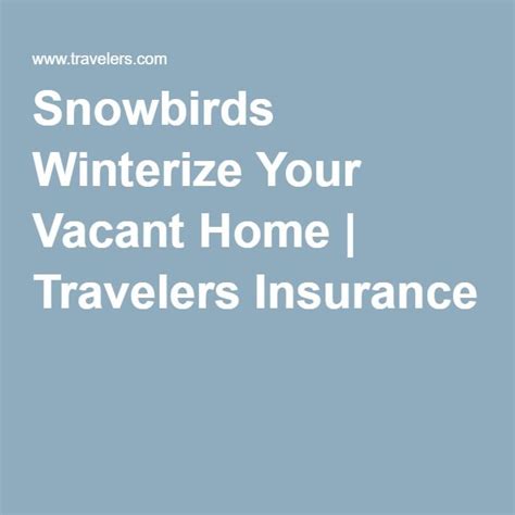 Snowbirds Winterize Your Vacant Home | Travelers Insurance ...