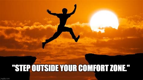 Step Outside Your Comfort Zone Imgflip