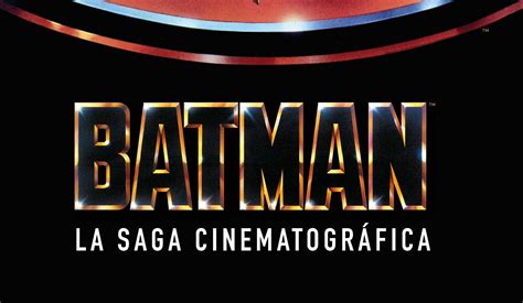 Reseña De Batman La Saga Cinematográfica Las Cosas Que Nos Hacen Felices