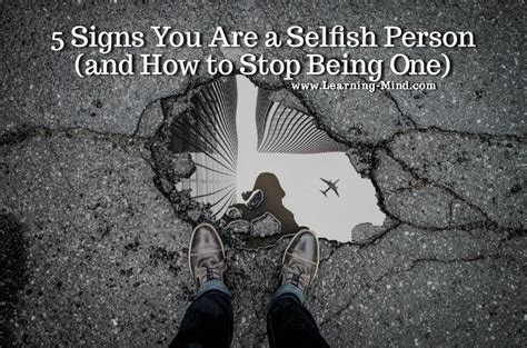 How To Stop Being Selfish And Overly Focused On Yourself Learning Mind