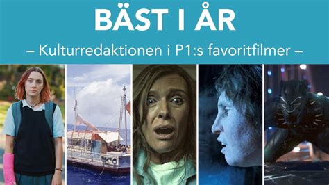 Här är Bästa Filmerna 2018 Kulturnytt I P1 Sveriges Radio