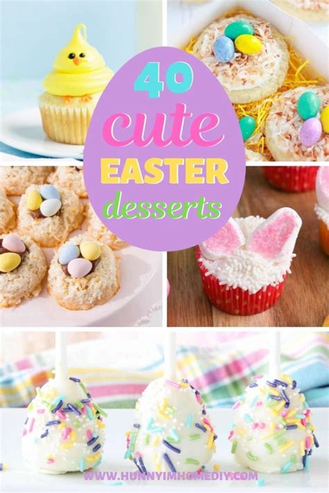 40 Cute Easter Desserts For Your Holiday Get Together Hunny Im Home