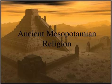 Ppt Ancient Mesopotamian Religion Powerpoint Presentation Free Download Id5098027