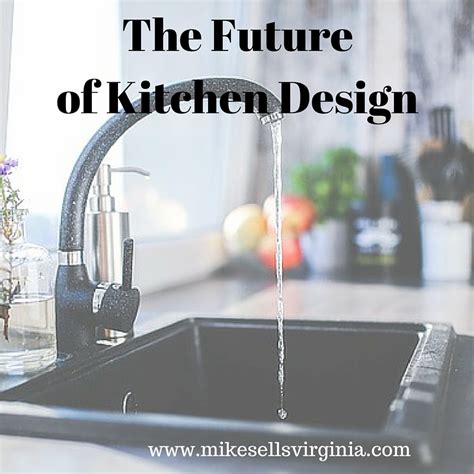 The Future Of Kitchen Design Mike Pugh
