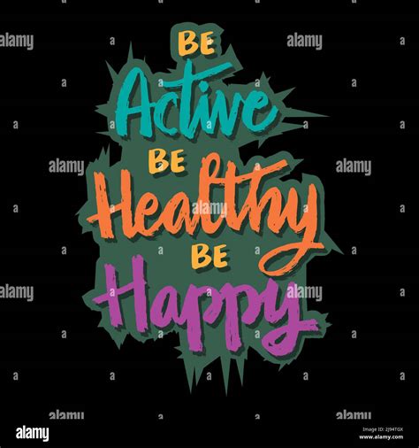 Be Active Be Healthy Be Happy Poster Quotes Stock Photo Alamy