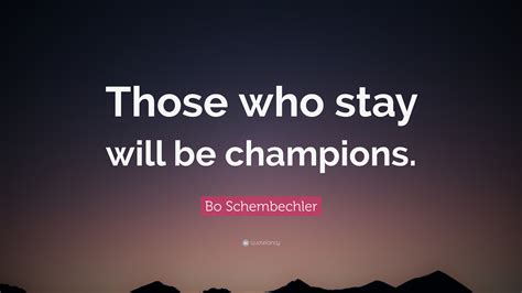 Bo schembechler, then in his first year of his iconic run with the wolverines, became enraged and punched his son in the chest, according to matt. Bo Schembechler Quote: "Those who stay will be champions ...