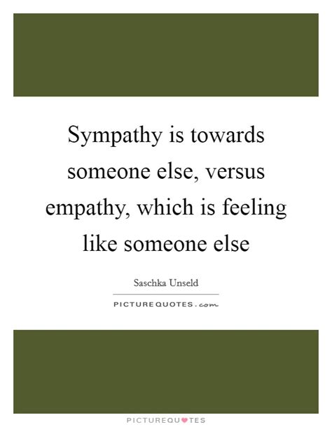 Sympathy Is Towards Someone Else Versus Empathy Which Is Picture