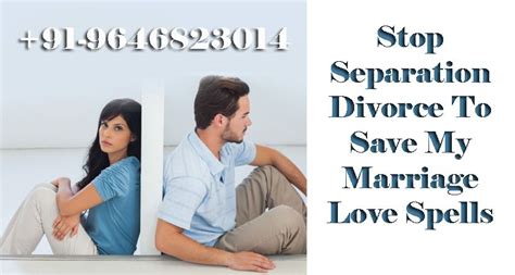stop separation divorce to save my marriage love spells save my marriage marriage advice