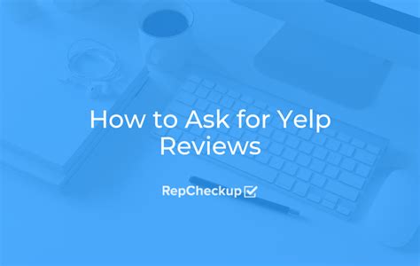 How To Ask For Yelp Reviews Repcheckup