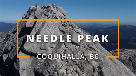 Needle Peak Coquihalla Bc Youtube