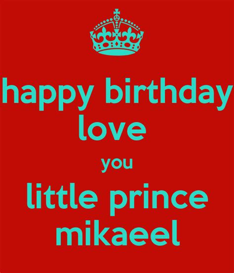Happy Birthday Love You Little Prince Mikaeel Poster Mikae Keep