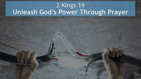 2 Kings 19 Unleash Gods Power Through Prayer Living Water Church