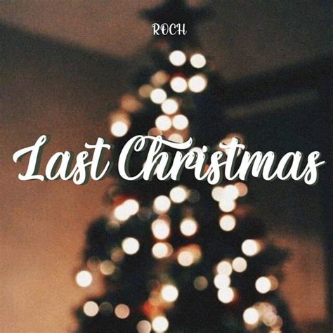 Roch Roch Roger Buchon Last Christmas Lyrics Genius Lyrics