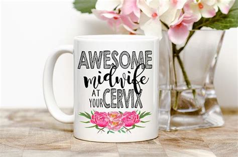 awesome midwife at your cervix tea or coffee mug 2 sizes mugs midwife cervix