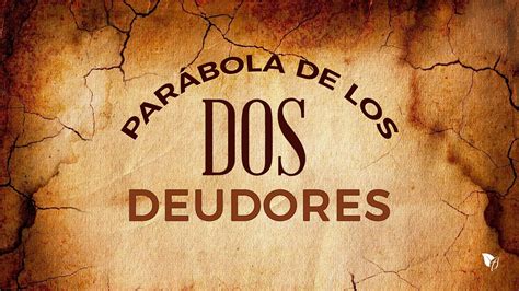 Parábola De Los Dos Deudores Pastor Arturo Muñoz Por Pastor Arturo