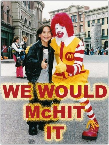 We Would Mchit It Ronald Mcdonald With Kid Ronald Mcdonald Ronald