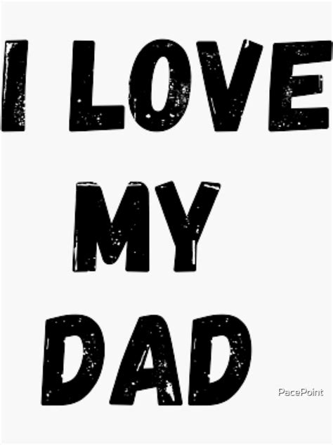I Love My Dad Love Dad Black And White Simple Font Text Based