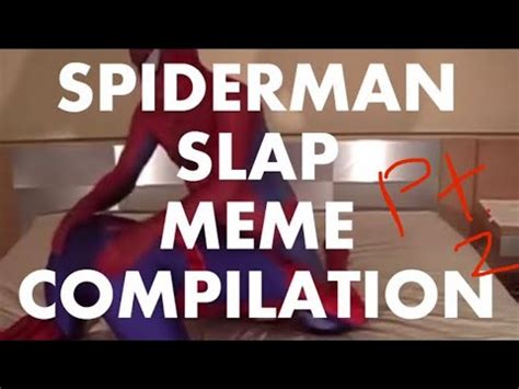 spider man slap meme compilation pt  youtube