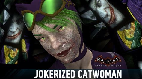 Skin Batman Arkham Knight Jokerized Catwoman Youtube