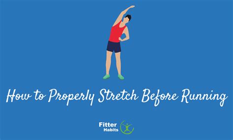 How To Properly Stretch Before Running Fitter Habits