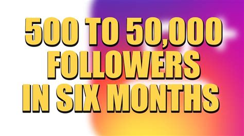 How I Went From 500 To 50000 Followers In 6 Months Youtube