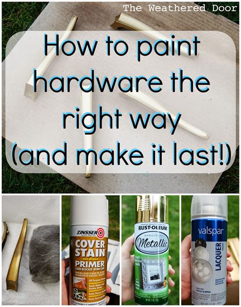 How To Paint Hardware And Make It Last The Weathered Door