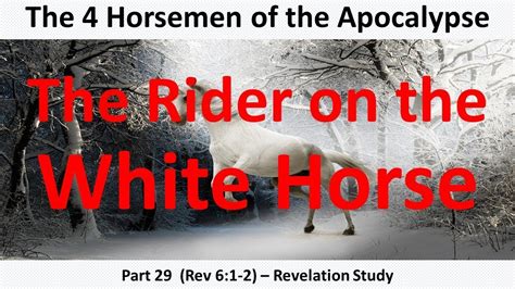 First Horsemen Of Revelation The Rider On The White Horse The 4