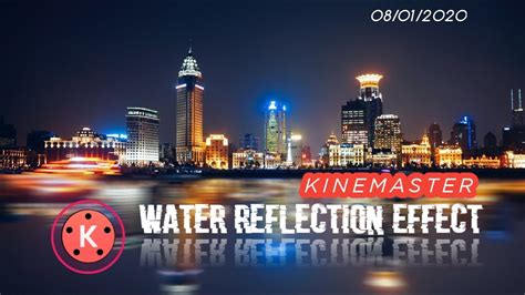 How To Create Realistic Water Reflection Effect In Kinemaster