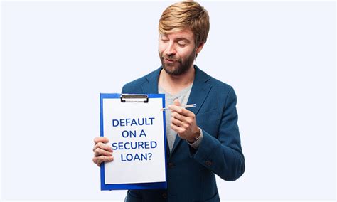 What Happens If I Default On A Secured Loan