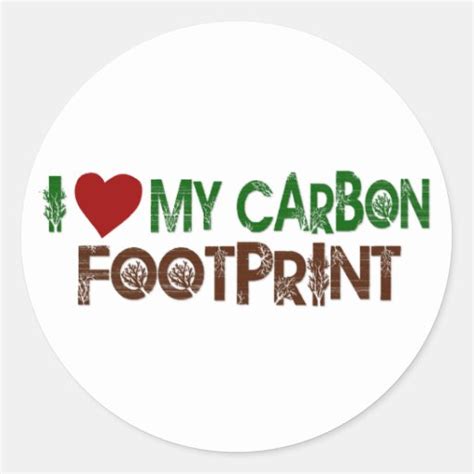 I Love My Carbon Footprint Classic Round Sticker Zazzle