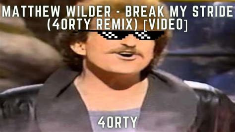 Matthew Wilder Break My Stride 4orty Remix Video Youtube