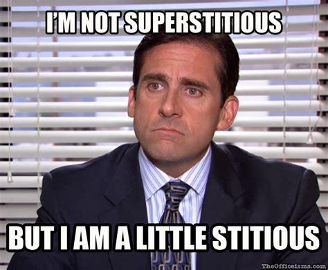 Im Not Superstitious Best Office Quotes Office Memes Quotes From The
