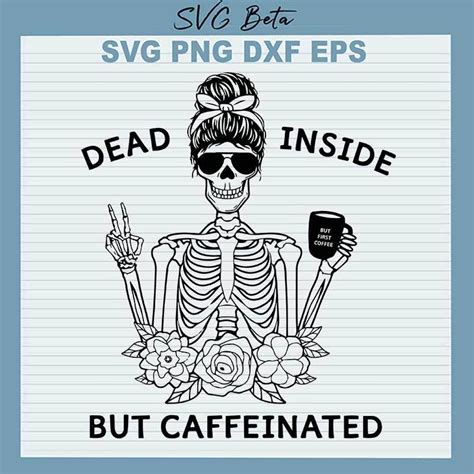 Skull Dead Inside But Caffeinated Svg Dead Inside But Caffeinated Svg