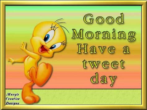 Tweety Bird Good Morning Sister Quotes Happy Day Quotes Good Morning