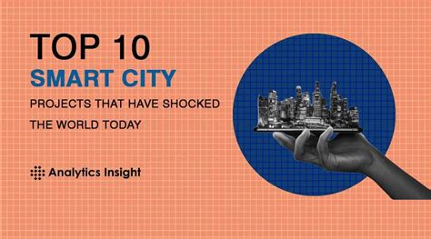 Top 10 Smart City Projects That Have Shocked The World Today Techno