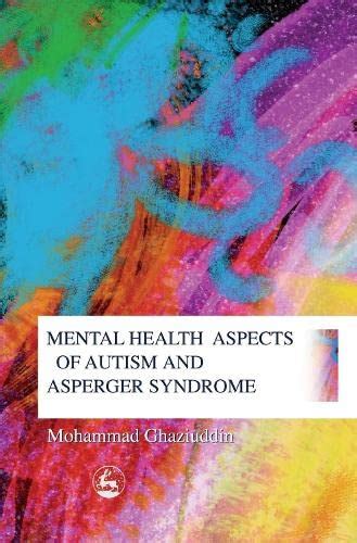 Mental Health Aspects Of Autism And Asperger Syndrome Ghaziuddin Mohammad 9781843107330