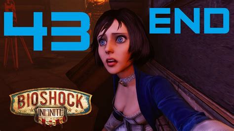Part 43 1080p Bioshock Infinite Ending Gameplay Walkthroughlets Play Bioshock Infinite
