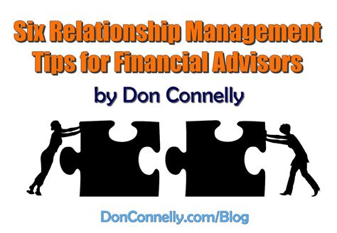 Six Relationship Management Tips For Financial Advisors Don Connelly