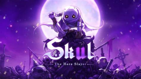 Skul The Hero Slayer Review A Little Skelly With A Lot Of Backbone
