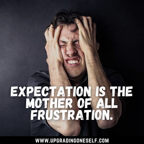 Top 20 Quotes About Frustration That Will Cool Your Stress