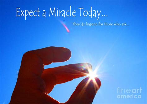 Today Believe In Miracles Miracles Happen Great Quotes Quotes To
